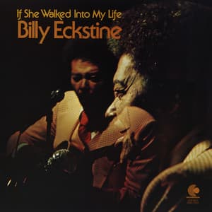 If She Walked Into My Life - Billy Eckstine