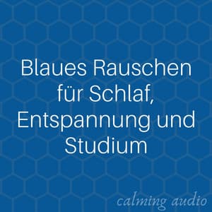 Blaues Rauschen für Schlaf, Entspannung und Studium - Entspannende Blume