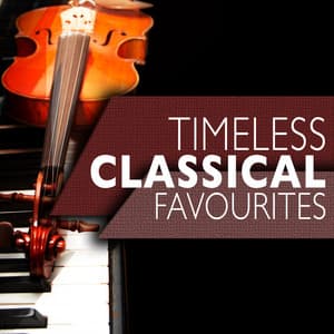 Timeless Classical Favourites - Best Classical Songs