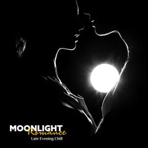 Moonlight Romance - Late Evening Chill, Sensual Lounge Music, Various Shades of Love - Sensual Shades Chill Zone