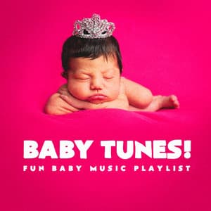 Baby Tunes! - Fun Baby Music Playlist - The Nursery Rhyme Players