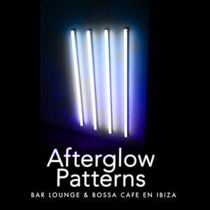 Afterglow Patterns - Bar Lounge & Bossa Cafe en Ibiza
