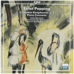 Pepping: Symphonies Nos. 1-3 & Piano Concerto - Ernst Pepping