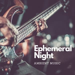Ephemeral Night: Ambient Music - Deep Sleep Sounds