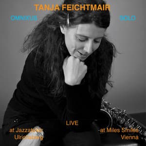 Tanja Feichtmair | Omnixus + Solo - Tanja Feichtmair