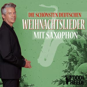 Die Schönsten Deutschen Weihnachtslieder mit Saxophon - Torsten Abrolat