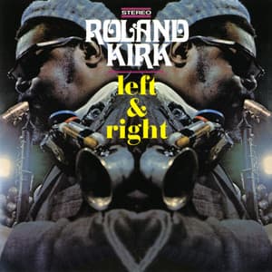 Left & Right - Rahsaan Roland Kirk