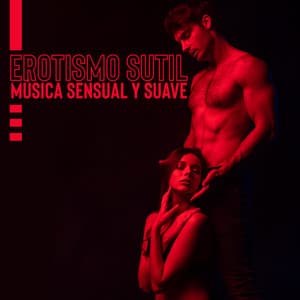 Erotismo Sutil: Música Sensual y Suave para el Día de San Valentín - Zona de Música Erótica