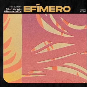 EFÍMERO Free duets by Albert Marquès & Gonzalo del Val - Albert Marquès