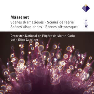 Massenet: Scènes dramatiques, Scènes de féérie, Scènes alsaciennes & Scènes pittorresques - Jules Massenet