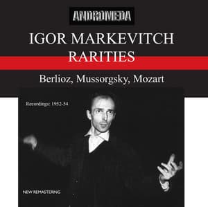 Berlioz, Mussorgsky & Mozart: Orchestral Works - Igor Markevitch