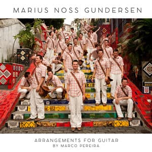 Arrangements for Guitar by Marco Pereira - Marius Noss Gundersen