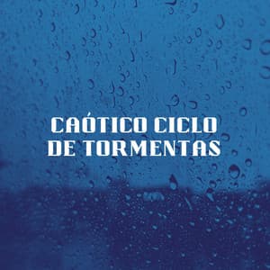 Caótico Ciclo De Tormentas - Tormentas
