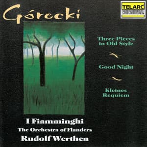 Górecki: Three Pieces in Old Style, Good Night & Kleines Requiem für eine Polka - Henryk Górecki