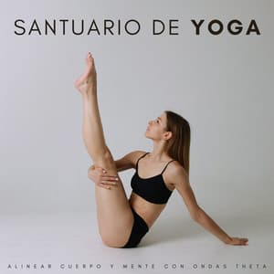 Santuario De Yoga: Alinear Cuerpo Y Mente Con Ondas Theta - Frecuencias de tierra y frecuencias de 432 Hz