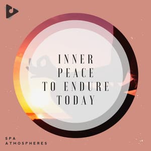 Inner Peace To Endure Today - Spa Atmospheres
