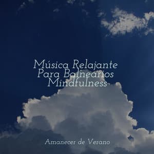 Música Relajante Para Balnearios Mindfulness - Música Zen Relaxante