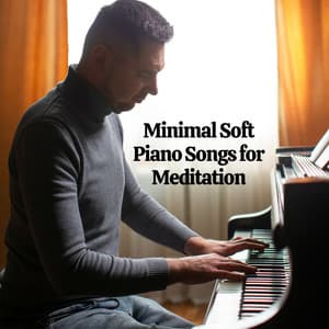 Minimal Soft Piano Songs for Meditation - Pianix