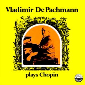 Vladimir de Pachmann Plays Chopin - Frédéric Chopin