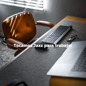 Tocamos Jazz para trabajar - Coffeehouse Lounge