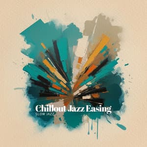 Chillout Jazz Easing - Slow Jazz