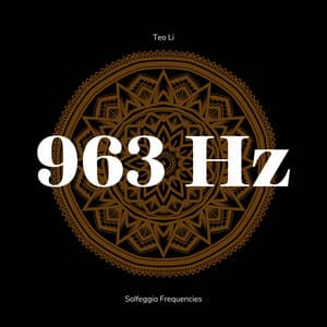 963 Hertz - Solfeggio Frequencies - Teo Li