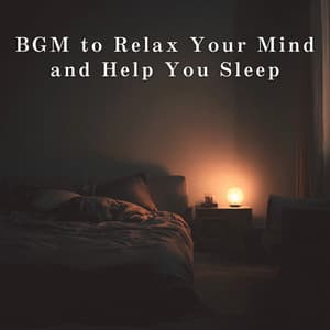 BGM to Relax Your Mind and Help You Sleep - Relaxing BGM Project