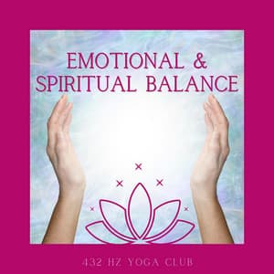 Emotional & Spiritual Balance - 432 Hz Yoga Club
