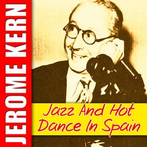 Jazz And Hot Dance In Spain - Jerome Kern