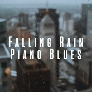 Falling Rain Piano Blues - Nature Sounds With Music