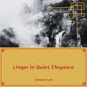 Linger in Quiet Elegance - Chinese Café