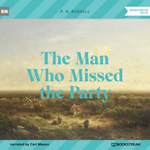 The Man Who Missed the Party - Carl Mason