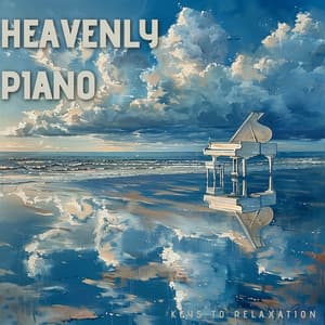 Heavenly Piano: Melodies for Intense Mindfulness - Keys to Relaxation