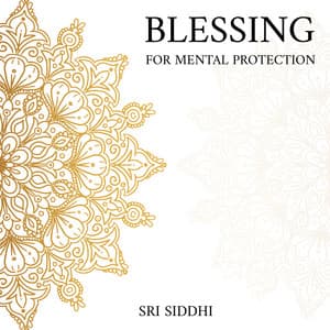 Blessing for Mental Protection - Sri Siddhi