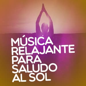Música Relajante para Saludo al Sol - Saludo al Sole Musica Relax
