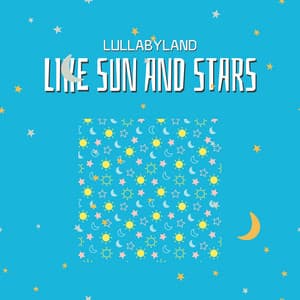 Like Sun and Stars - Lullabyland