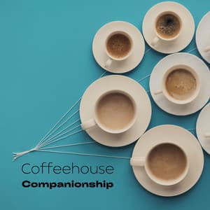 Coffeehouse Companionship - Positive Music Universe