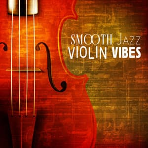 Smooth Jazz: Violin Vibes - Vibey Jazzles