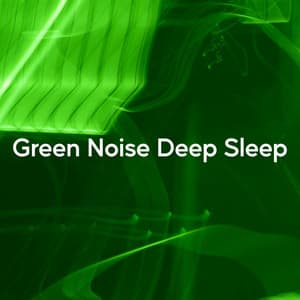 Green Noise Deep Sleep - Nature Sounds FX