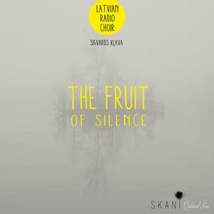 The Fruit of Silence - Latvian Radio Choir