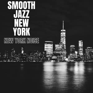 New York Noise - Smooth Jazz New York