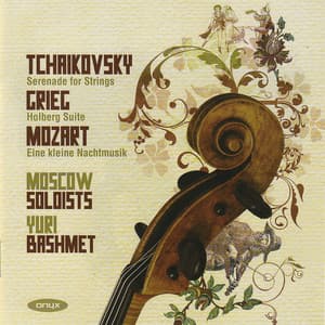 Tchaikovsky: Serenade for Strings - Grieg: Holberg Suite - Mozart: Eine kleine Nachtmusik - Moscow Soloists