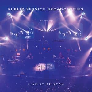 Live at Brixton - Public Service Broadcasting