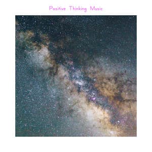 Positive Thinking Music - Positive Thinking