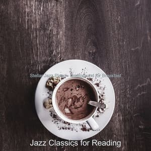Stellar Jazz Piano - Background for Breakfast - Jazz Classics for Reading