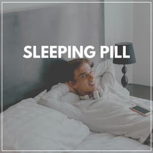 Sleeping Pill - Music for Sleep