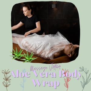 Aloe Vera Body Wrap - Massage Virtuor