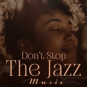 Don’t Stop The Jazz Music - Light Jazz Academy