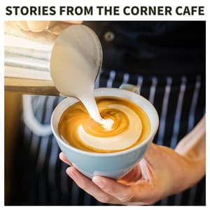 Stories from the Corner Cafe - Coffee Shop Jazz