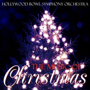 The Music Of Christmas - Hollywood Bowl Symphony Orchestra